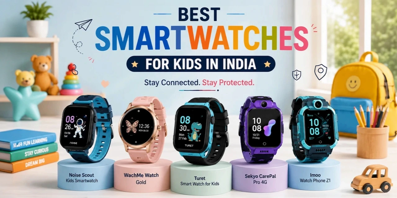 Best Smartwatches for Kids in India 2026